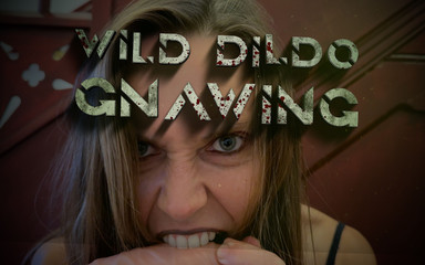 Wild Dildo Biting Gnawing