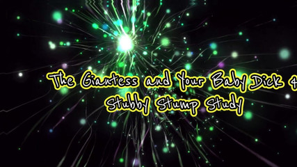 The Giantess and Your Baby Dick 4 Stubby Stump Study