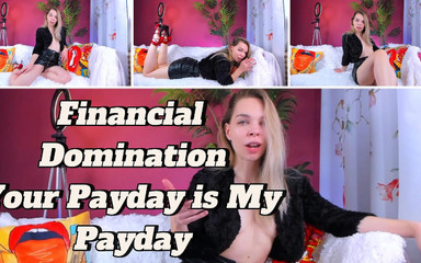 Financial Domination: Your Payday Is My Payday