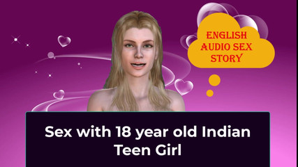 Sex with 18 Year Old Indian Teen Girl - English Audio Sex Story