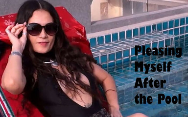 Pleasing myself after the pool