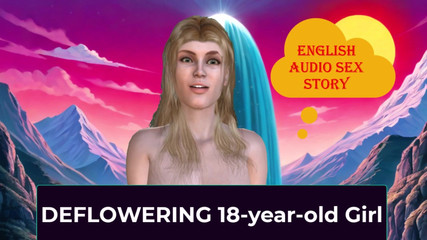 Deflowering 18-year-old Girl