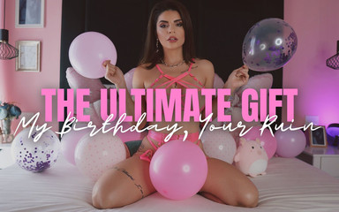 The Ultimate Gift - My Birthday, Your Ruin